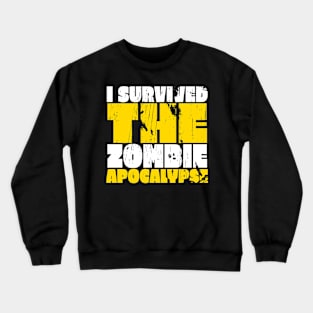 I Survived The Zombie Apocalypse Crewneck Sweatshirt